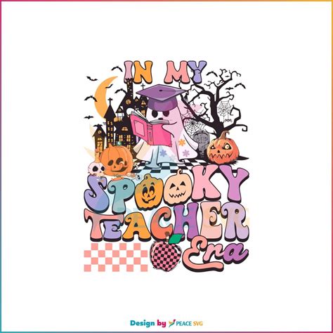 In My Spooky Teacher Era Svg Halloween Teacher Svg File Peacesvg