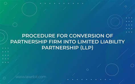 Conversion Of Partnership Firm Into Limited Liability Partnership Llp