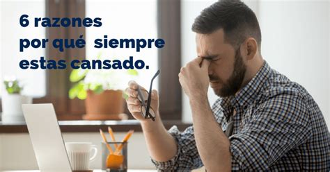 6 razones por qué siempre te sientes cansado todo el tiempo Cambridge