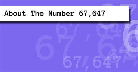 About The Number 67,647