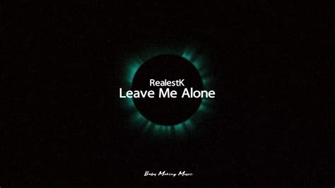 Realestk Leave Me Alone Lyrics Youtube
