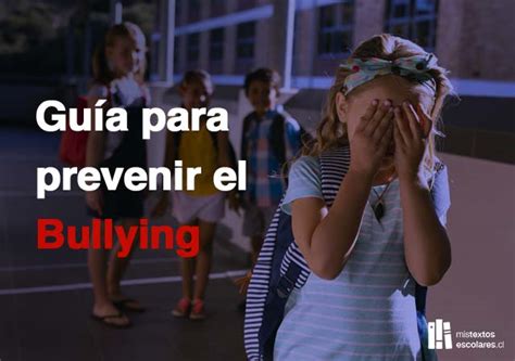 Cómo Prevenir el Bullying Guía para apoderados y docentes en Chile