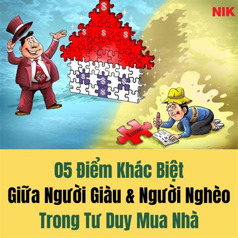 5 ĐiỂm KhÁc BiỆt To LỚn GiỮa NgƯỜi GiÀu VÀ NgƯỜi NghÈo Trong TƯ Duy Mua NhÀ Nik Edu