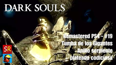 Dark Souls Remastered PS4 19 Tumba De Los Gigantes Anillo Serpiente