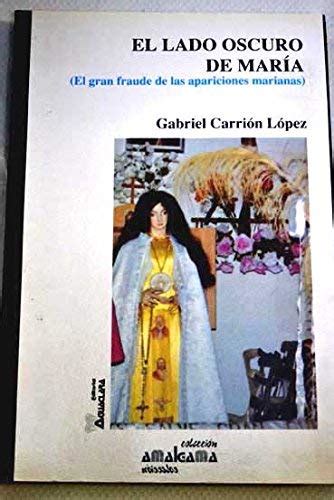 El lado oscuro de María El gran fraude de las apariciones marianas