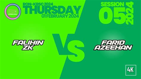 4K ZK Failihin Vs Farid Azeehan RON KBSC THURSDAY 05 2024 1