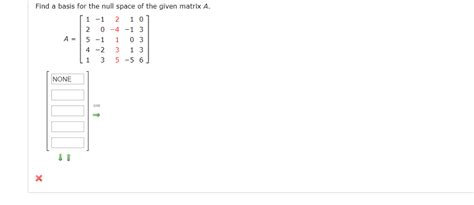 Solved Find A Basis For The Null Space Of The Given Matrix