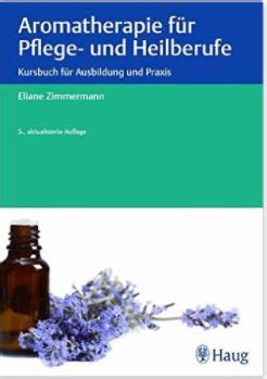 Aromatherapie F R Pflege Und Heilberufe Kursbuch F R Ausbildung Und