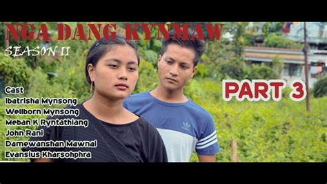 Nga Dang Kynmaw Season II Part 3 Khasi Series YouTube