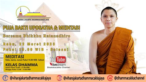 PUJA BAKTI UPOSATHA MEDITASI BERSAMA BHIKKHU RATANADHIRO RABU 22