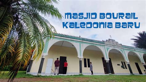 Mengunjungi Masjid Bourail Di Kaledonia Baru Yang Sudah Berusia