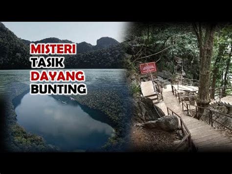 CERITA SEJARAH DAN LAGENDA WUJUDNYA TASIK DAYANG BUNTING YANG DIKATAKAN