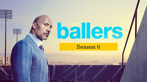 Ballers Season 6 Has Officially Started Filming [2022 Updates] Trending News Buzz