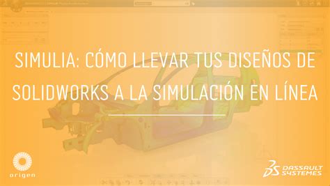 Simulia C Mo Llevar Tus Dise Os De Solidworks A La Simulaci N En L Nea