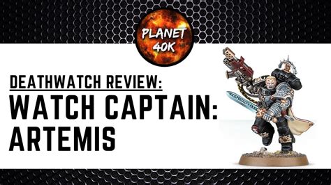 Deathwatch Watch Captain Artemis Review New 9th Edition Supplement