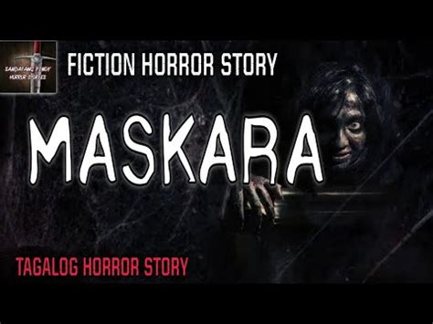 Maskara Tagalog Horror Story Sandatang Pinoy Fiction Youtube