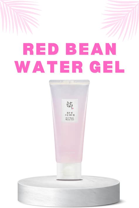 Red Bean Water Gel To Add To Your Skincare Routine Light Gels Red