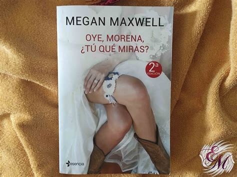 Libro Oye Morena Tu Que Miras Megan Maxwell Cuotas sin interés