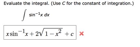 Solved Evaluate The Integral Use C For The Constant Of