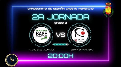 Madrid Base Villaverde Vs Elda Prestigio Azul YouTube