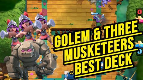 Best Three Musketeers And Golem Deck In Clash Royale Can I Always Win Youtube