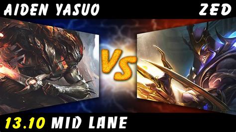 AidenYasuo Yasuo Vs Zed MID Patch 13 10 Yasuo Gameplay YouTube