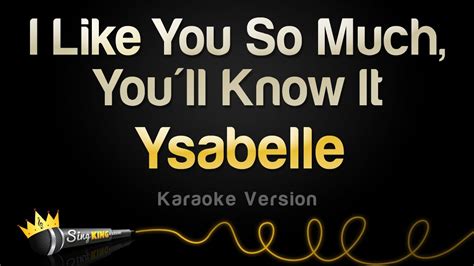 Ysabelle I Like You So Much Youll Know It Karaoke Version Youtube