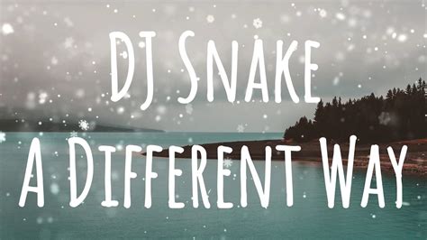 Dj Snake A Different Way Feat Lauv Youtube