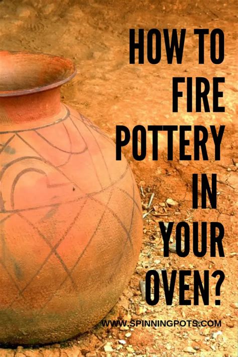 How To Fire Pottery In Your Oven Spinning Pots