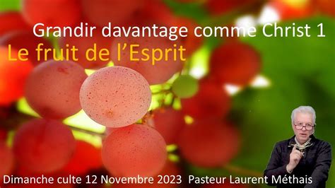 Le Fruit De L Esprit Ou Grandir Davantage Comme Christ Culte 12 11 23