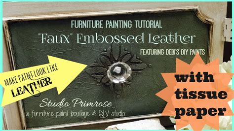 How To Paint A Faux Leather Finish With Tissue Paper And Diy Paint