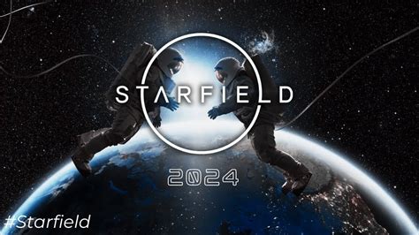 STARFIELD 2024 La mise à jour INCROYABLES pour le gameplay et l