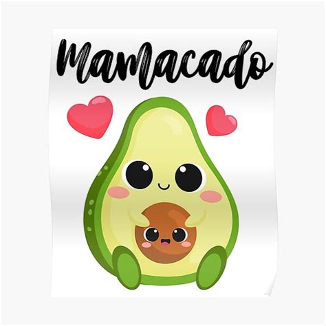 Mamacado Avocado Mom Shirt Poster For Sale By Kschwarz Redbubble