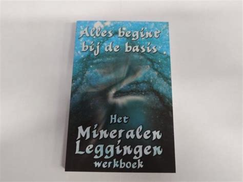 Boek Alles Begint Bij De Basis Het Mineralen Leggingen Boek Yvonne