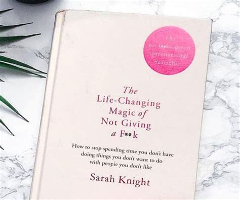 Life Changing Magic Of Not Giving A Fuck