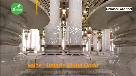 Surah Al Alaq Juz Ustadz Abdul Qodir Youtube