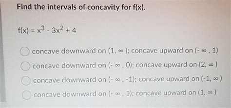 Solved Find The Intervals Of Concavity For Fx Fx X3