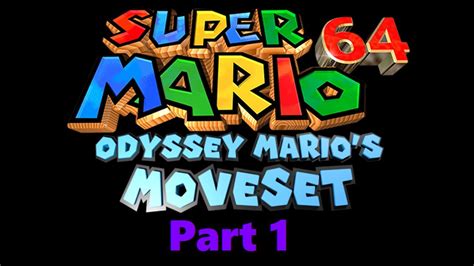 Super Mario 64 Odyssey Marios Moveset Mod Part 1 Main Floor Youtube