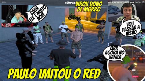 Paulinho Imitou O Red Na Grota Dono De Morro Gta Rp Cpx Youtube