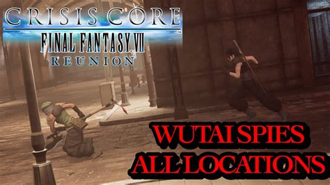 The 6 Wutai Spies Locations CRISIS CORE FINAL FANTASY VII REUNION