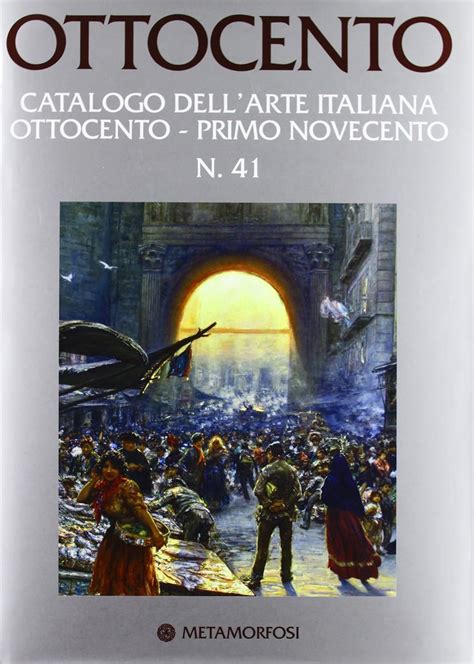 Ottocento Catalogo Dell Arte Italiana Dell Ottocento Ediz Illustrata