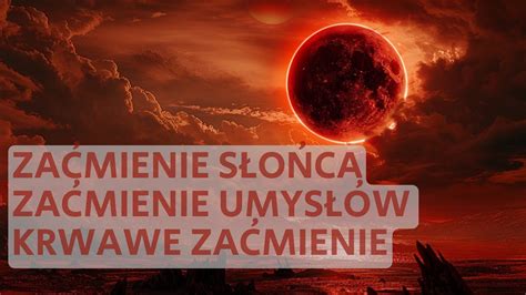 ZAĆMIENIE SŁOŃCA ZAGROŻENIE ECLIPSE JASNOWIDZ WOJCIECH GLANC