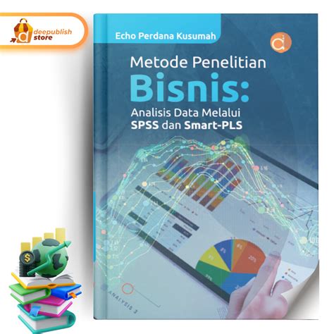 Deepublish Buku Metode Penelitian Bisnis Analisis Data Melalui Spss Dan Smart Pls Buku