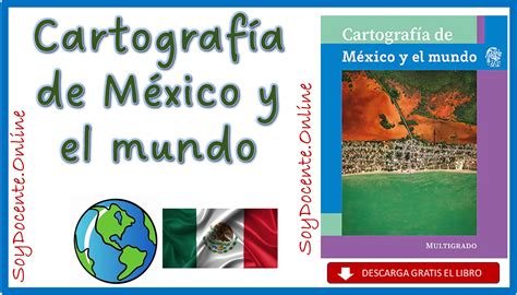 Descarga Gratis El Libro De Cartografía De México Y El Mundo De Sexto Grado De Primaria Obra