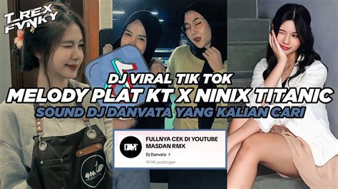 Dj Melody Plat Kt X Ninix Titanic By Dj Danvata Slowed Reverb Viral