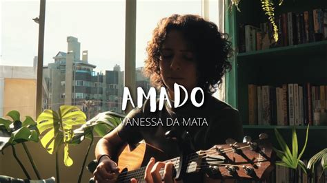 AMADO Vanessa Da Mata Cover De AMARINA YouTube