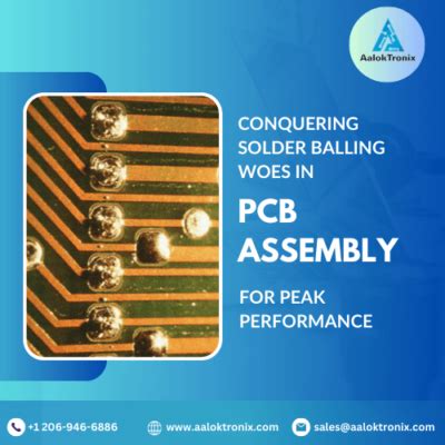 Conquering Solder Balling Woes in PCB Assembly for Peak Performance