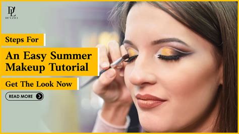 5 Steps for an Easy Summer Makeup Tutorial: Get the Look Now - De'lanci ...