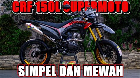 Honda Crf 150l Supermoto Paket Pelajar‼️ Simpel Dan Mewah Youtube