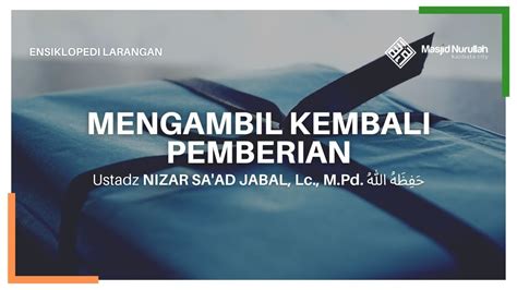 Mengambil Kembali Pemberian Ustadz Nizar Sa Ad Jabal Lc M Pd